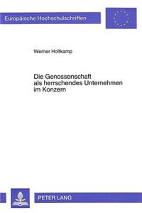 Die Genossenschaft als herrschendes Unternehmen im Konzern