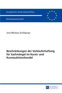 Beschraenkungen der Verkaeuferhaftung fuer Sachmaengel im Kunst- und Kunstauktionshandel