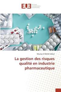 La Gestion Des Risques Qualité En Industrie Pharmaceutique