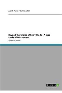 Beyond the Choice of Entry Mode - A case study of Micropower