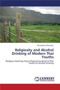 Religiosity and Alcohol Drinking of Modern Thai Youths