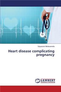 Heart Disease Complicating Pregnancy