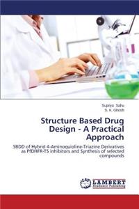 Structure Based Drug Design - A Practical Approach