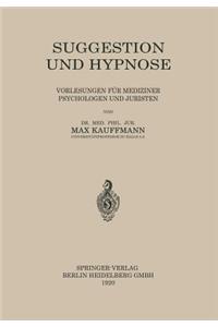 Suggestion Und Hypnose: Vorlesungen Für Mediziner Psychologen Und Juristen