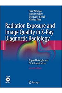 Radiation Exposure and Image Quality in X-Ray Diagnostic Radiology