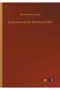 Laura Secord, the Heroine of 1812