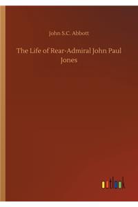The Life of Rear-Admiral John Paul Jones