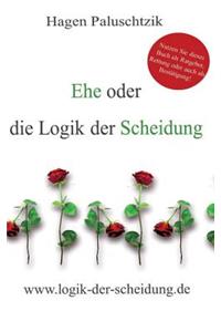 Ehe oder die Logik der Scheidung