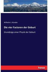 Die vier Factoren der Geburt