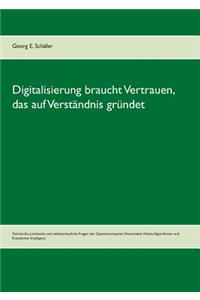 Digitalisierung braucht Vertrauen, das auf Verständnis gründet