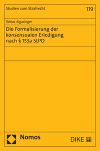 Die Formalisierung Der Konsensualen Erledigung Nach 153a Stpo