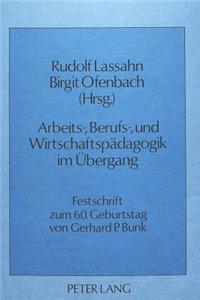 Arbeits-, Berufs- Und Wirtschaftspaedagogik Im Uebergang