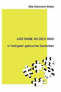 Lass Farbe an Dich ran!