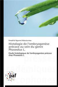 Histologie de L Embryogenèse Précoce Au Sein Du Genre Phaseolus L.