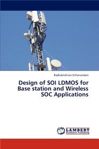 Design of SOI LDMOS for Base station and Wireless SOC Applications