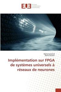 Implémentation Sur FPGA de Systèmes Universels À Réseaux de Neurones