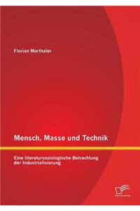 Mensch, Masse und Technik