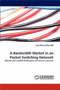 Bandwidth Market in an Packet Switching Network