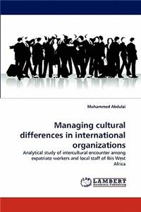 Managing Cultural Differences in International Organizations