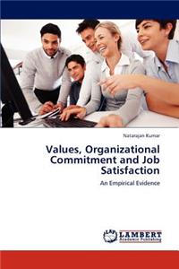 Values, Organizational Commitment and Job Satisfaction
