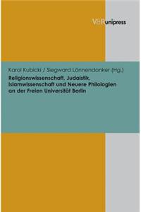 Religionswissenschaft, Judaistik, Islamwissenschaft Und Neuere Philologien an Der Freien Universitat Berlin