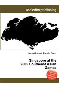 Singapore at the 2005 Southeast Asian Games