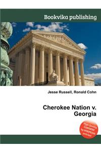 Cherokee Nation V. Georgia