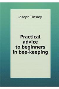 Practical Advice to Beginners in Bee-Keeping