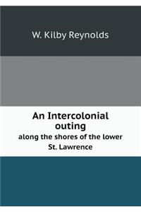 An Intercolonial outing along the shores of the lower St. Lawrence