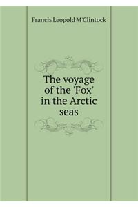 The Voyage of the 'fox' in the Arctic Seas