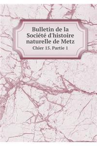 Bulletin de la Société d'Histoire Naturelle de Metz Chier 15. Partie 1