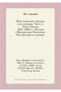 Ivan Aksakov in his letters. Part 1