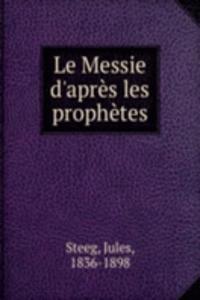 Le Messie d'apres les prophetes