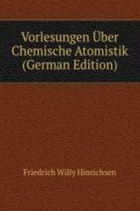 Vorlesungen Uber Chemische Atomistik (German Edition)