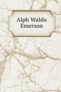 Alph Waldo Emerson