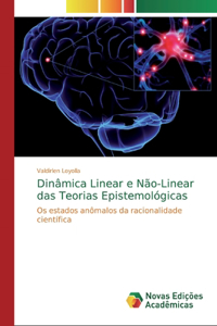 Dinâmica Linear e Não-Linear das Teorias Epistemológicas