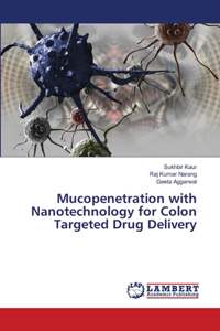 Mucopenetration with Nanotechnology for Colon Targeted Drug Delivery