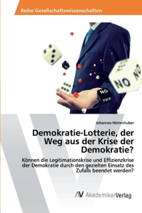 Demokratie-Lotterie, der Weg aus der Krise der Demokratie?