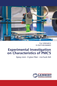 Experimental Investigation on Characteristics of PMC'S