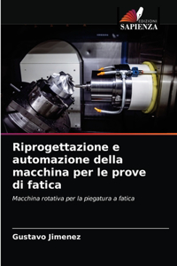 Riprogettazione e automazione della macchina per le prove di fatica
