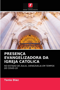 Presença Evangelizadora Da Igreja Católica