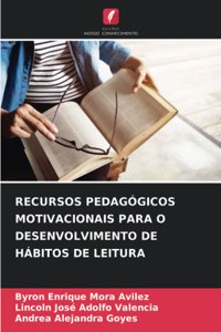 Recursos Pedagógicos Motivacionais Para O Desenvolvimento de Hábitos de Leitura