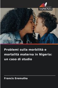 Problemi sulla morbilità e mortalità materna in Nigeria