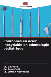 Couronnes en acier inoxydable en odontologie pédiatrique