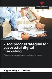 7 foolproof strategies for successful digital marketing