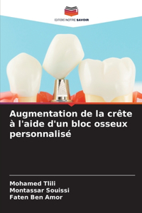 Augmentation de la crête à l'aide d'un bloc osseux personnalisé