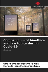 Compendium of bioethics and law topics during Covid-19