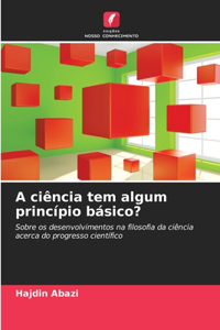 A ciência tem algum princípio básico?
