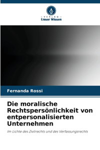 moralische Rechtspersönlichkeit von entpersonalisierten Unternehmen