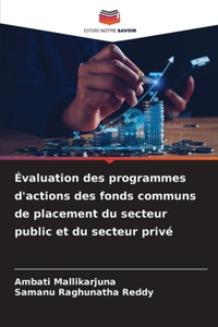 Évaluation des programmes d'actions des fonds communs de placement du secteur public et du secteur privé